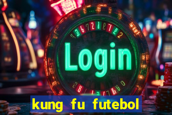 kung fu futebol clube download